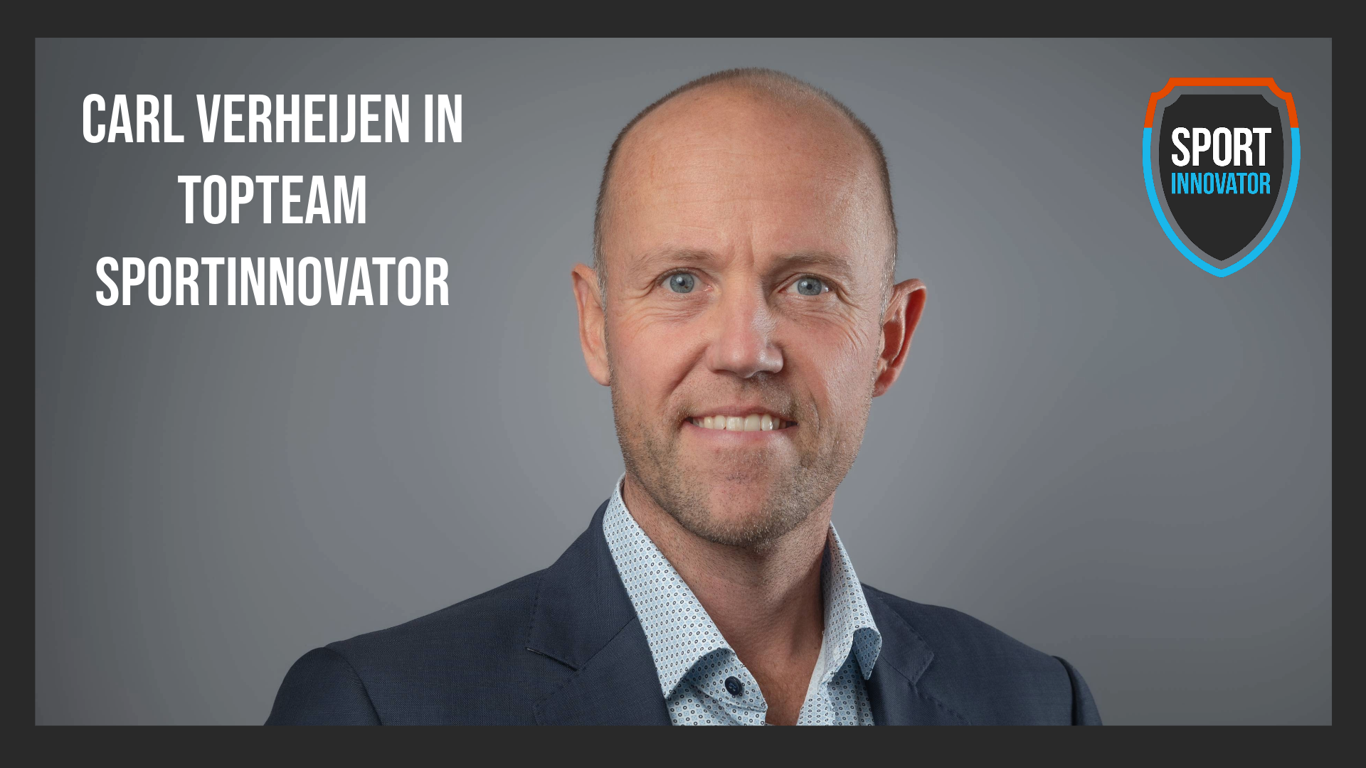 Carl Verheijen in Topteam Sportinnovator - SportInnovator
